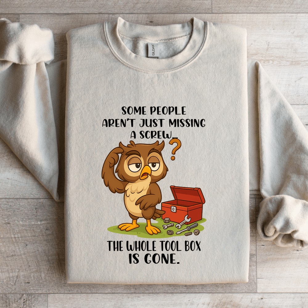 Some People Arent Just Missing A Screw Sweatshirt 4
