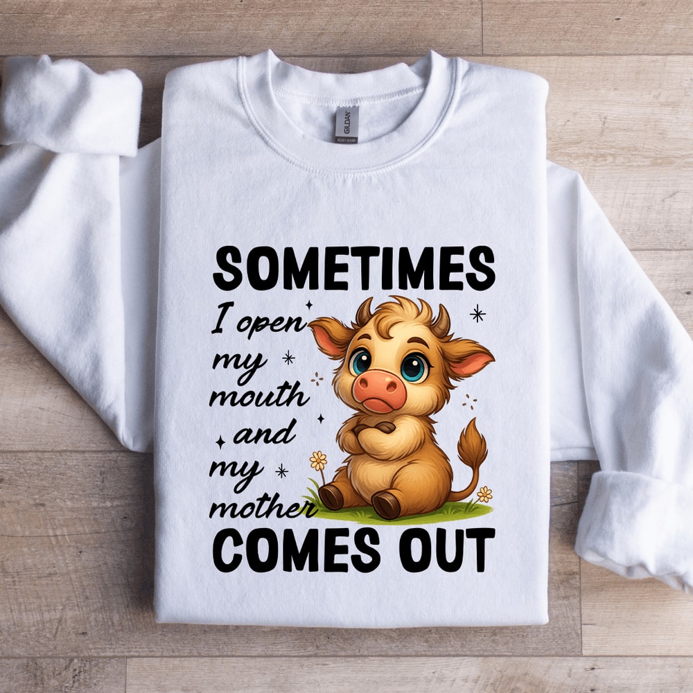 Sometimes I Open My Mouth Sweatshirt 3