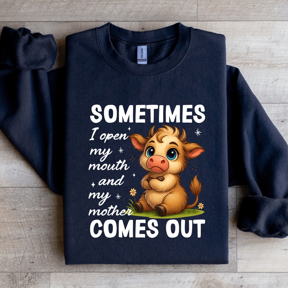 Sometimes I Open My Mouth Sweatshirt 4