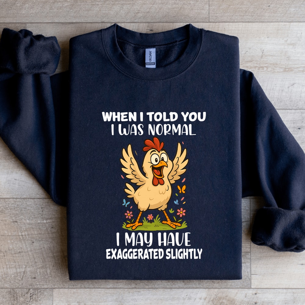 When I Told You I Was Normal Sweatshirt 2