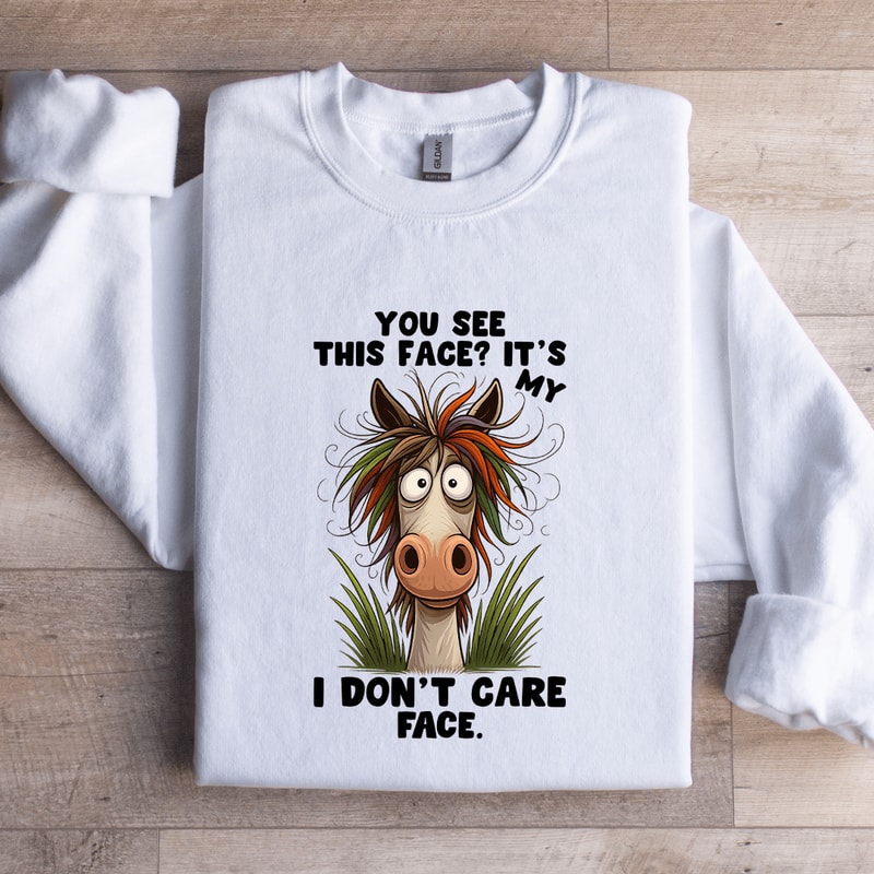 You See This Face Sweatshirt 3