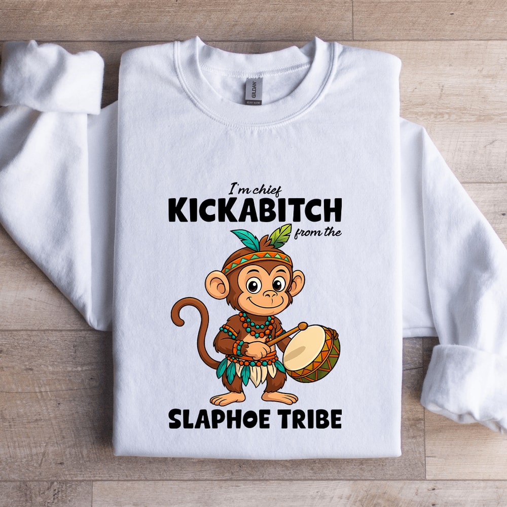 Im Chief Kickabitch From The Slaphoe Tribe Sweatshirt 2