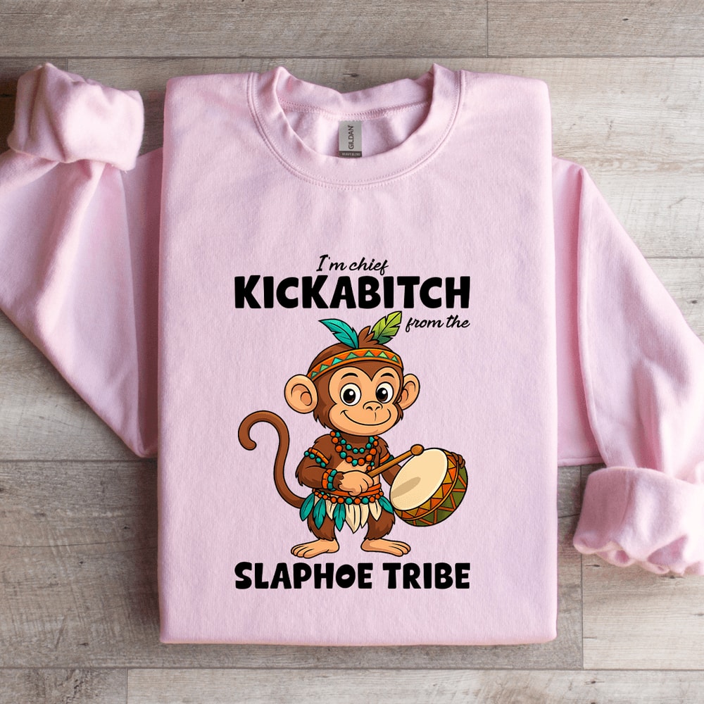 Im Chief Kickabitch From The Slaphoe Tribe Sweatshirt 4
