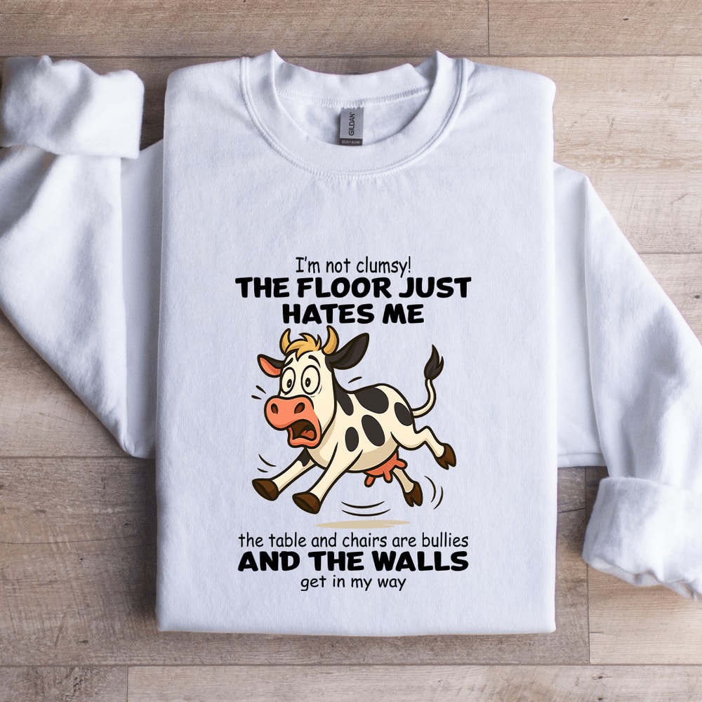 Im Not Clumsy The Floor Just Hates Me The Table And Chairs Sweatshirt 2