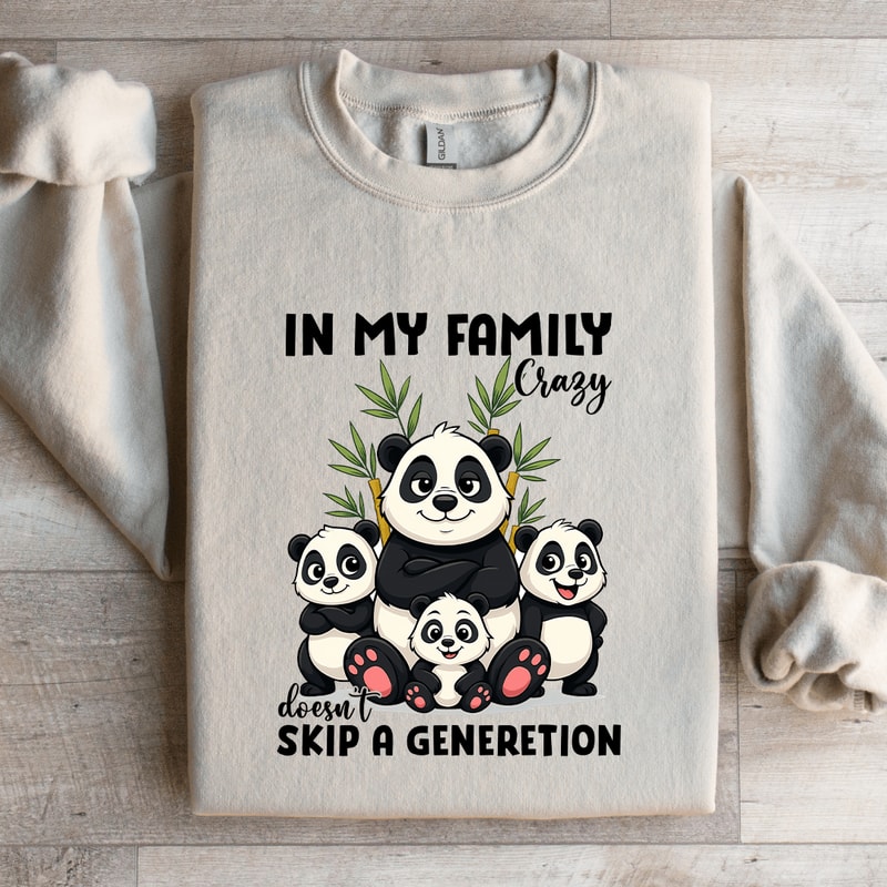 In My Family Crazy Doesnt Skip Sweatshirt 1