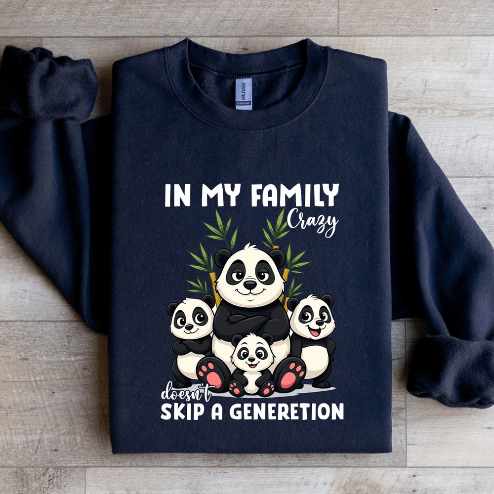 In My Family Crazy Doesnt Skip Sweatshirt 2