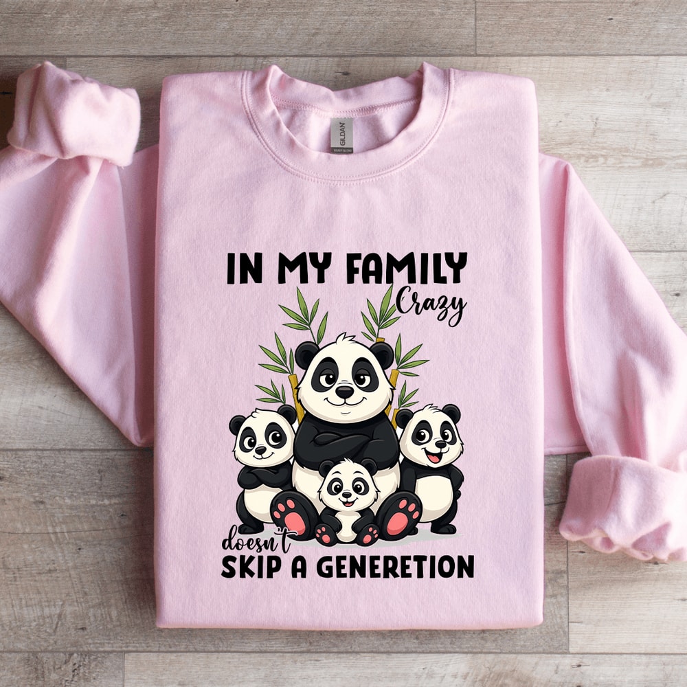 In My Family Crazy Doesnt Skip Sweatshirt 4