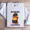 Life Is Just Great A Fcking Dumpster Fire Sweatshirt 2