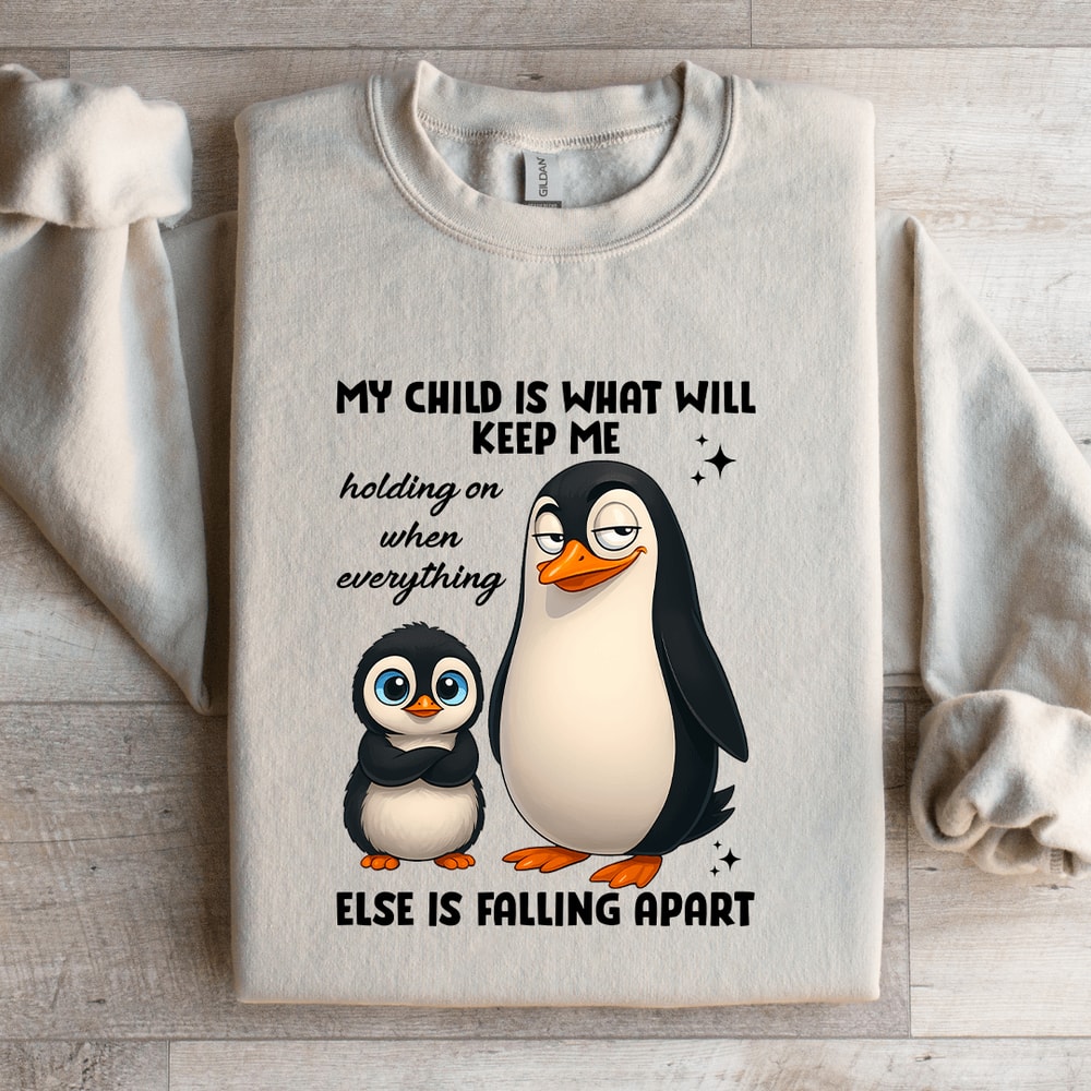 My Child Is What Will Keep Me Sweatshirt 2