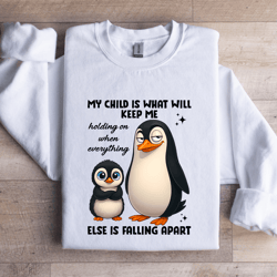 my child is what will keep me sweatshirt