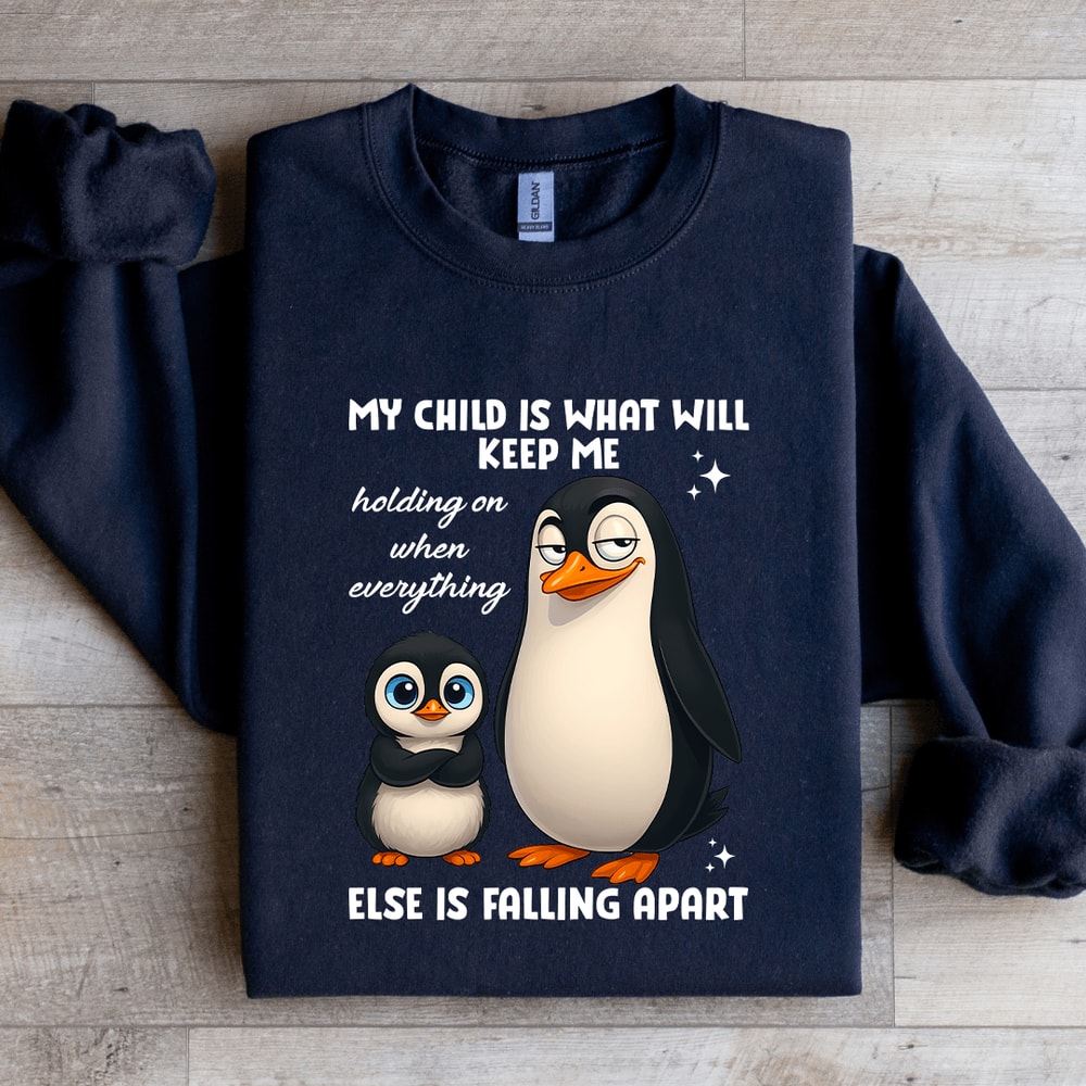 My Child Is What Will Keep Me Sweatshirt 3