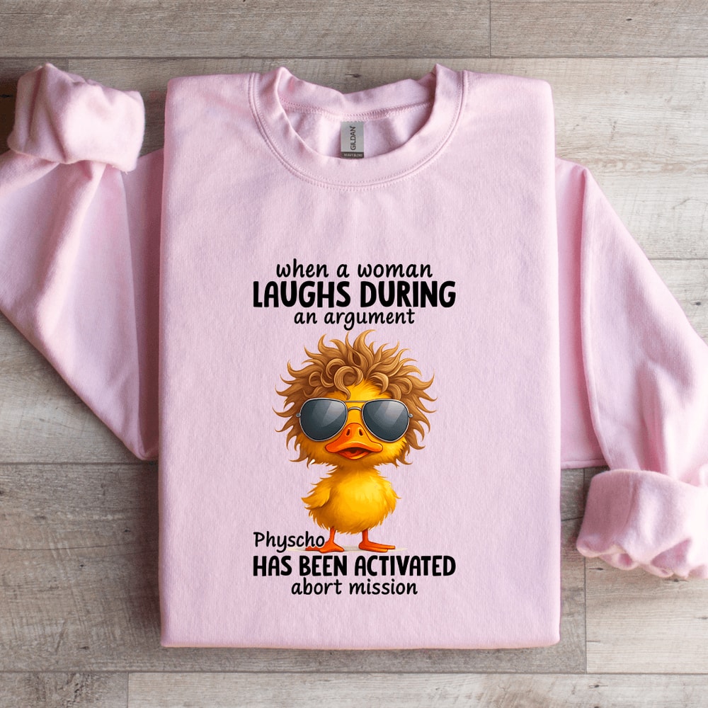 When A Woman Laughs During An Argument Sweatshirt 1