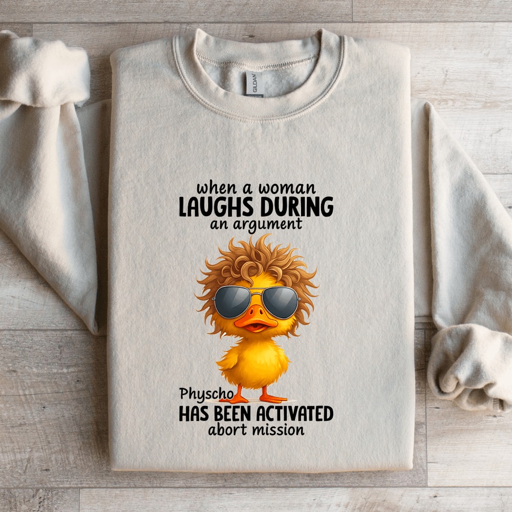 When A Woman Laughs During An Argument Sweatshirt 2