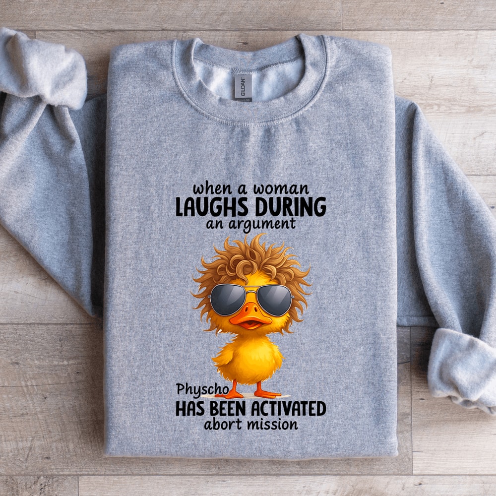 When A Woman Laughs During An Argument Sweatshirt 4