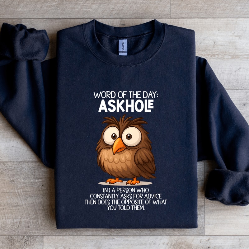 Word Of The Day Askhole Sweatshirt 4