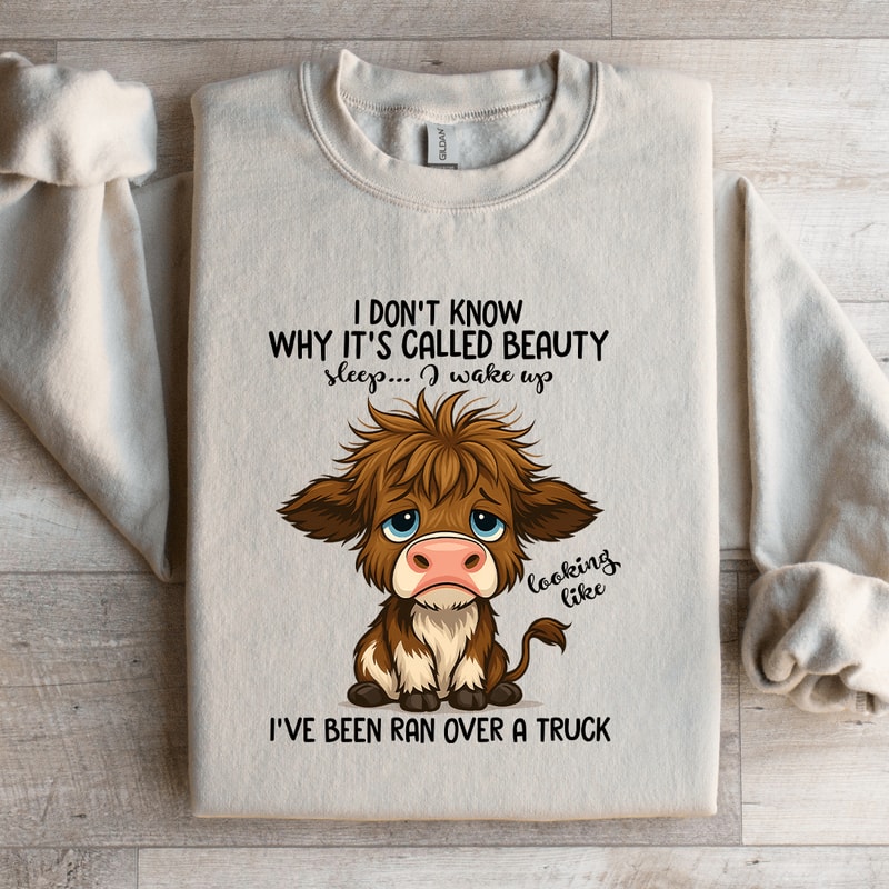 I Dont Know Why Its Called Beauty Sleep Sweatshirt 0