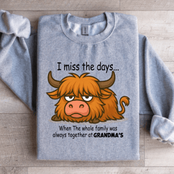 i miss the days when the whole family sweatshirt