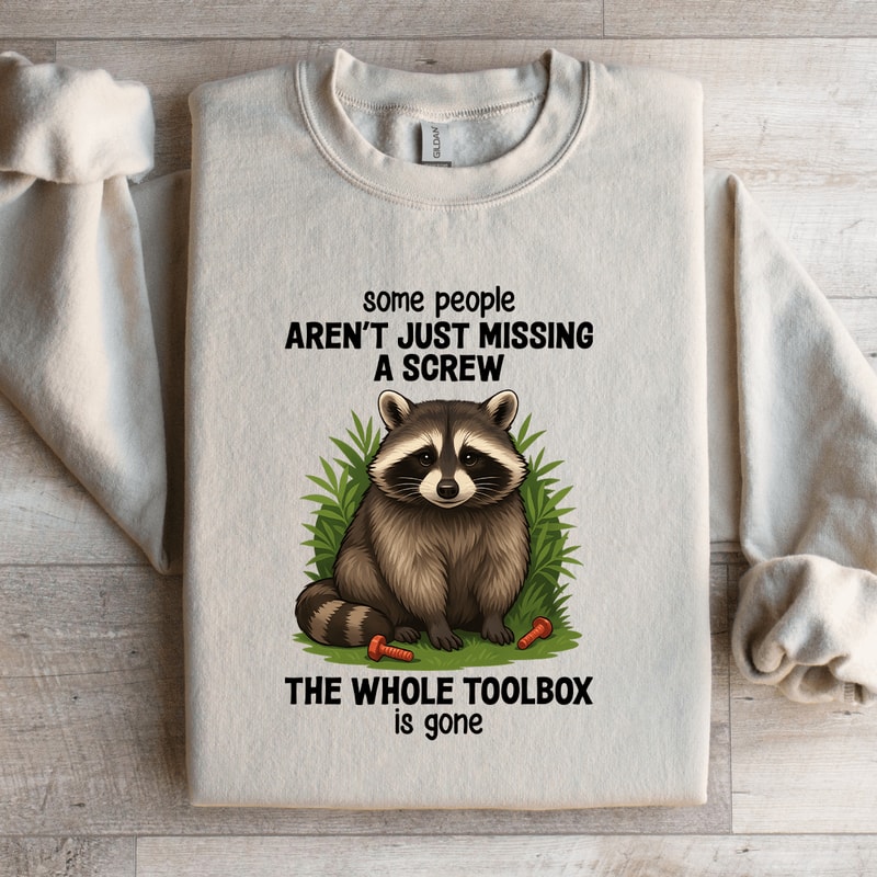 Some People Arent Just Missing A Screw Sweatshirt 2