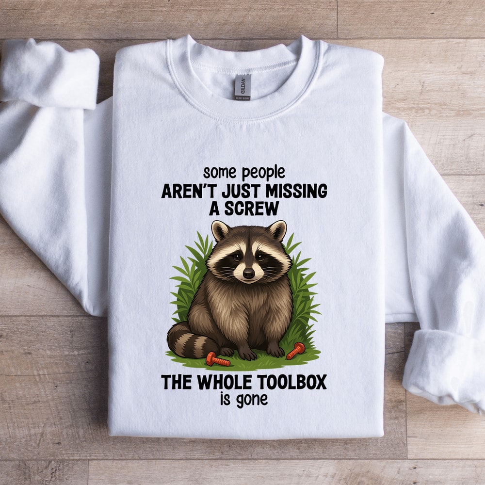 Some People Arent Just Missing A Screw Sweatshirt 3