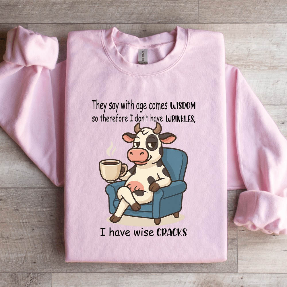 They Say With Age Comes Wisdom Sweatshirt 0