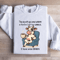They Say With Age Comes Wisdom Sweatshirt 3