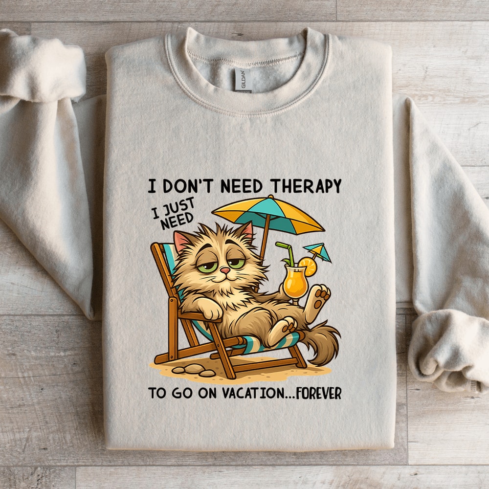 I Dont Need Therapy Sweatshirt 2