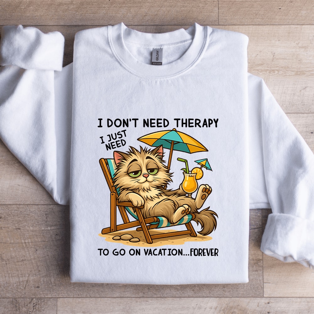 I Dont Need Therapy Sweatshirt 3