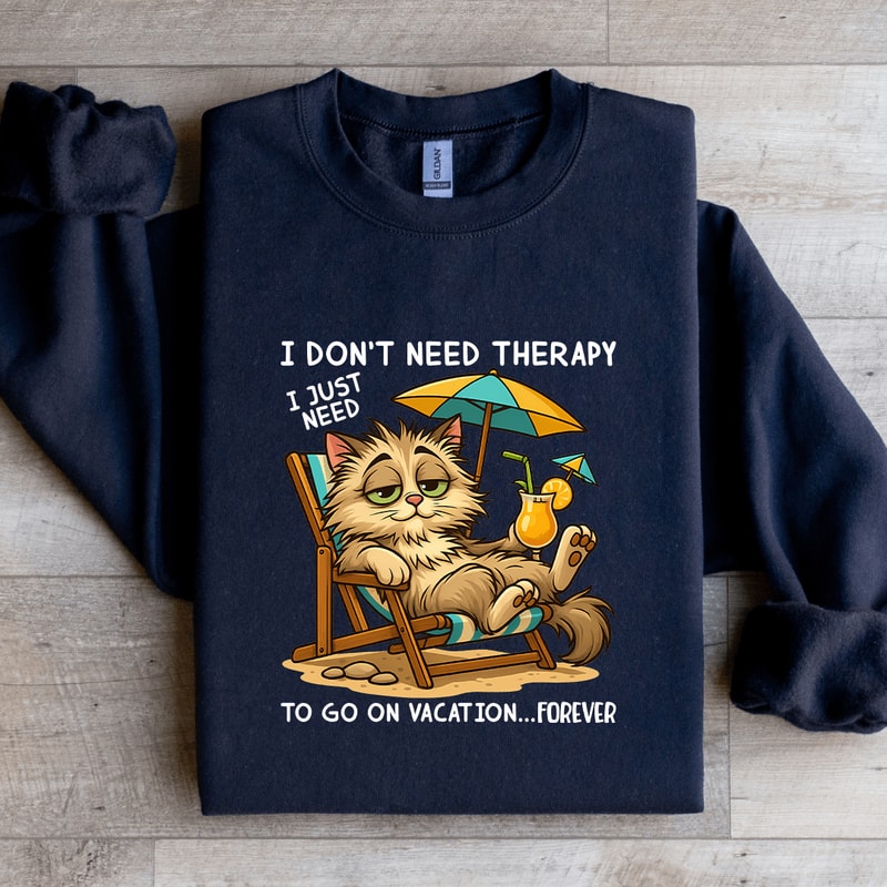 I Dont Need Therapy Sweatshirt 4