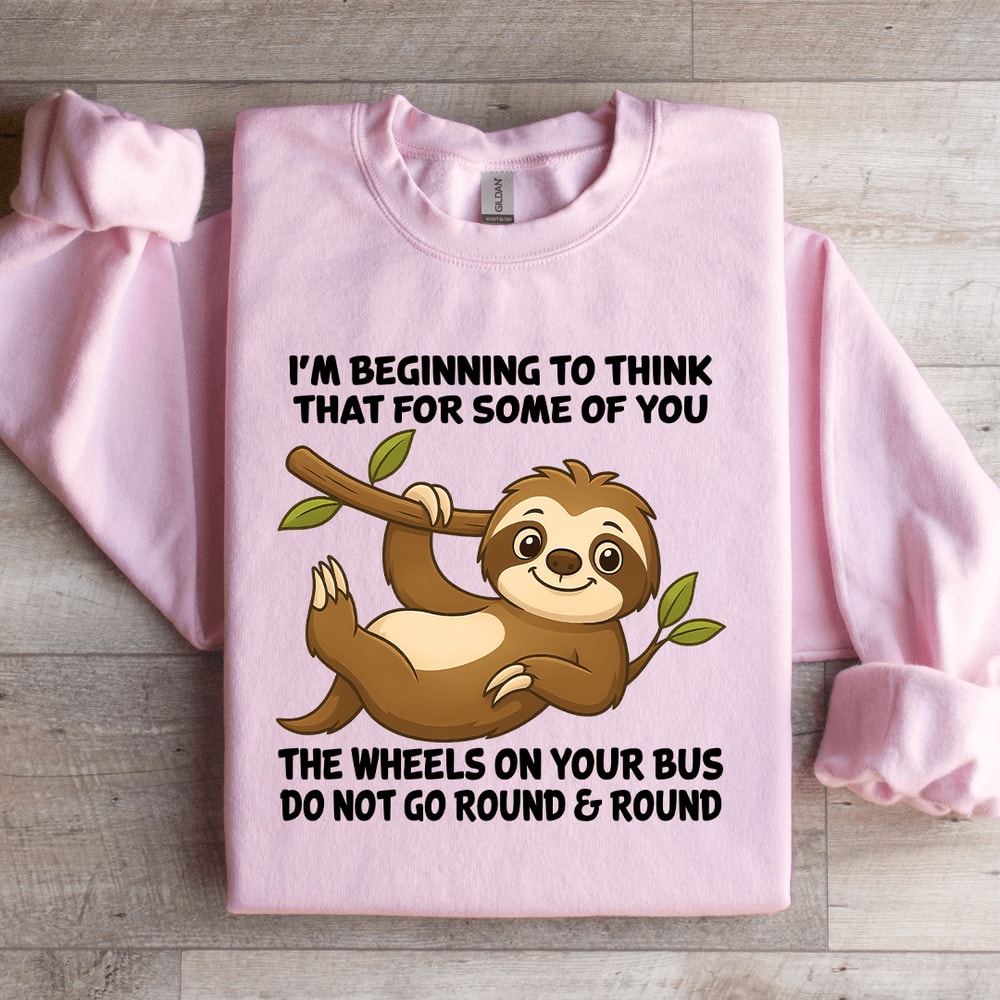 Im Beginning To Think That For Some Of You Sweatshirt 4