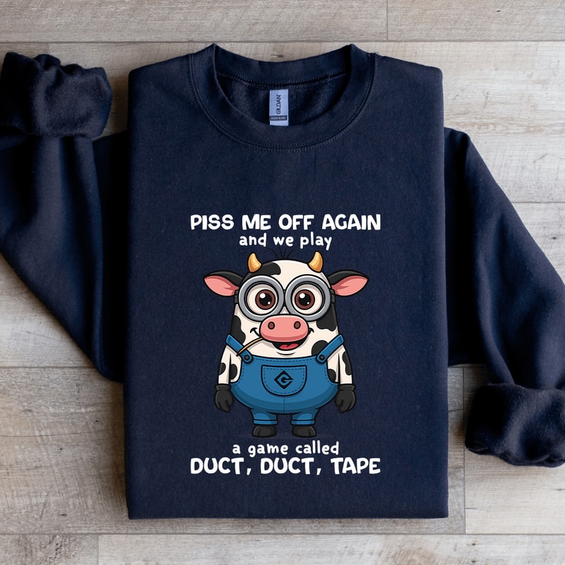 Piss Me Off Again And We Play Sweatshirt 4