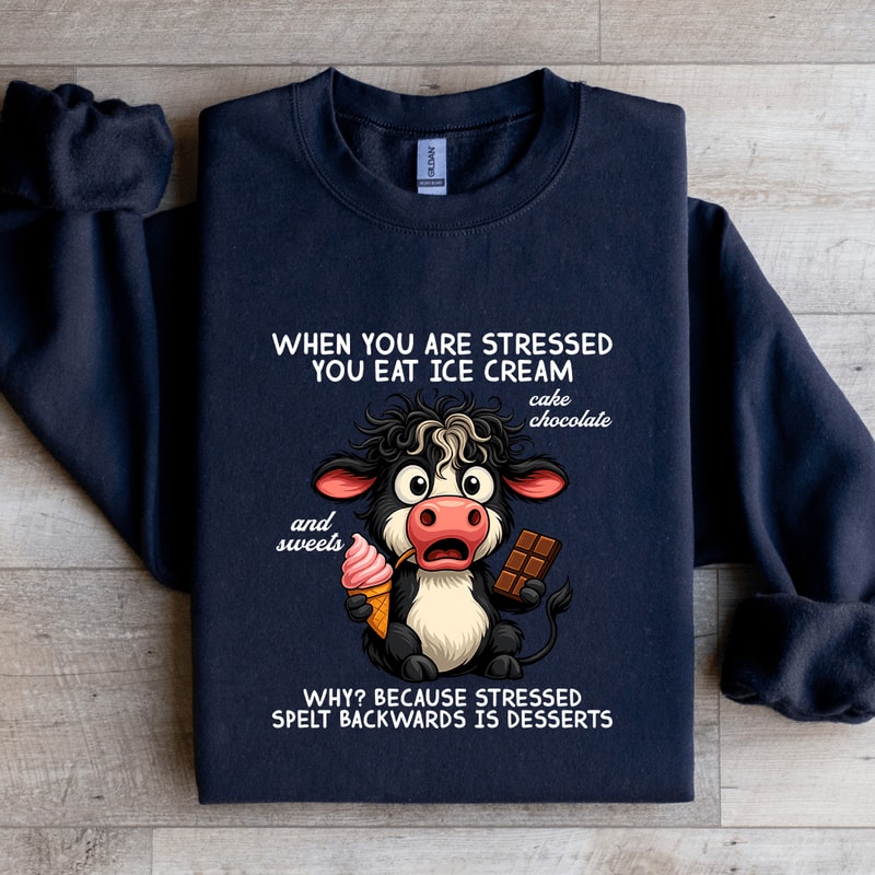 When You Are Stressed You Eat Ice Cream Sweatshirt 4