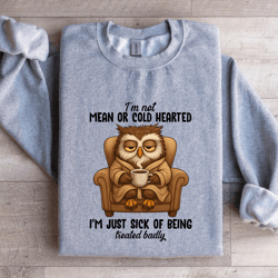 i'm not mean or cold hearted sweatshirt