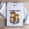 You Think Im Mean You Should Meet The Girl Sweatshirt 2