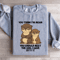 You Think Im Mean You Should Meet The Girl Sweatshirt 4