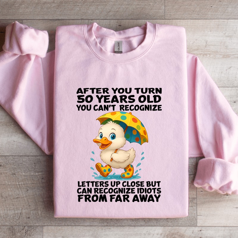 After You Turn 50 Years Old You Cant Recognize Sweatshirt 2