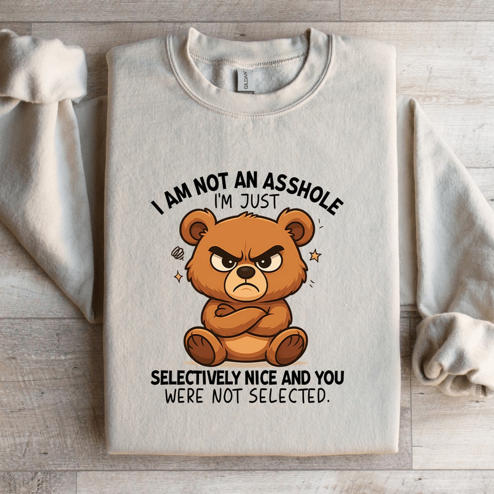 I Am Not Asshole Im Just Selectively Nice Sweatshirt 0