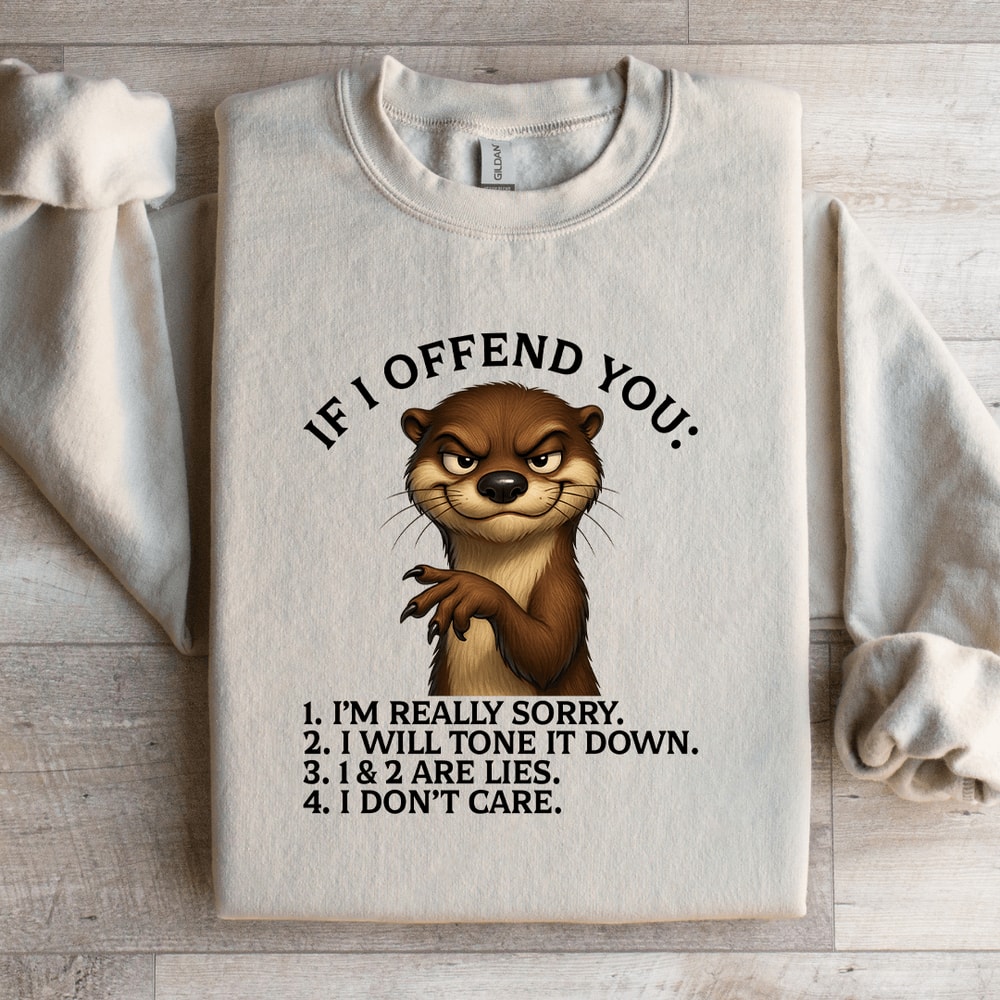 If I Offend You Sweatshirt 0