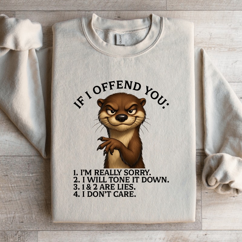 If I Offend You Sweatshirt 0