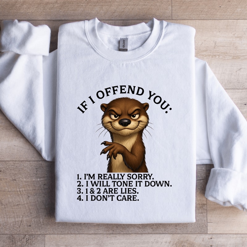 If I Offend You Sweatshirt 1