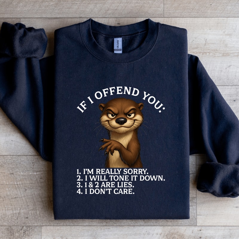 If I Offend You Sweatshirt 2