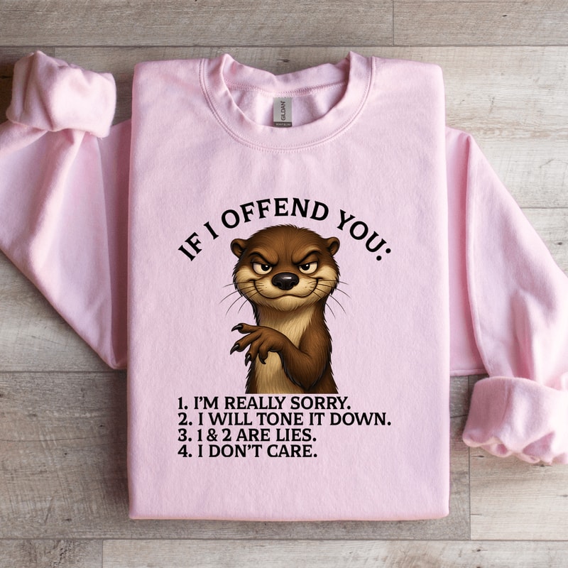 If I Offend You Sweatshirt 4