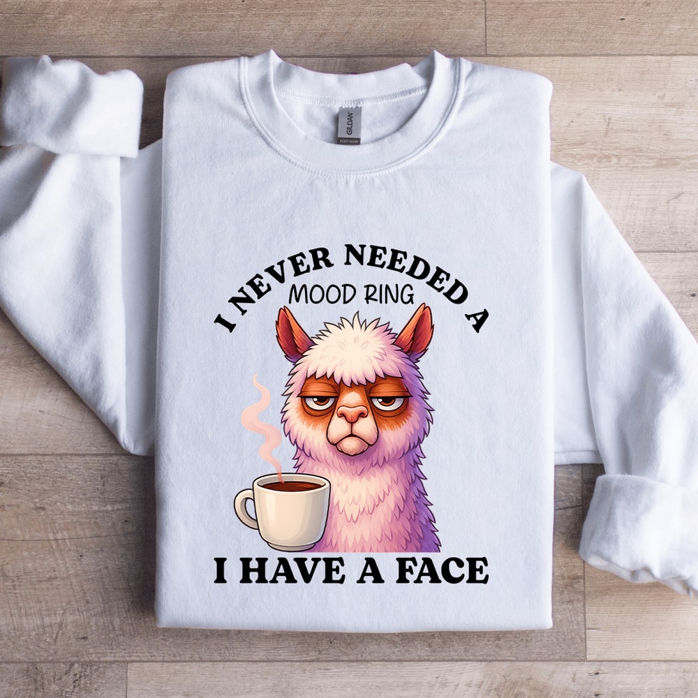 I Never Needed A Mood Ring Sweatshirt 0