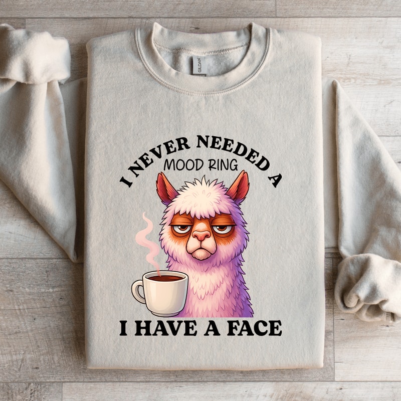 I Never Needed A Mood Ring Sweatshirt 4