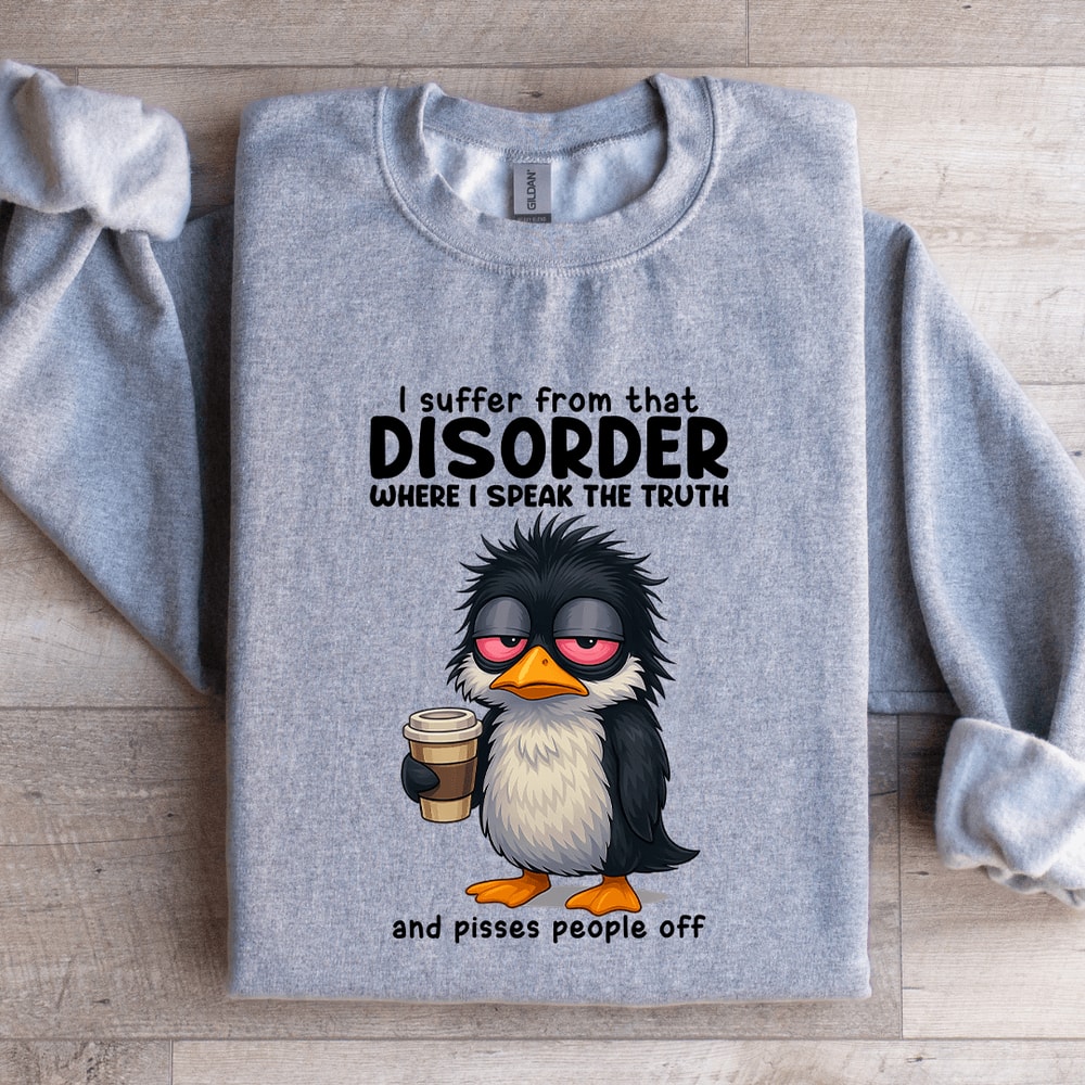 I Suffer From That Disorder Sweatshirt 2