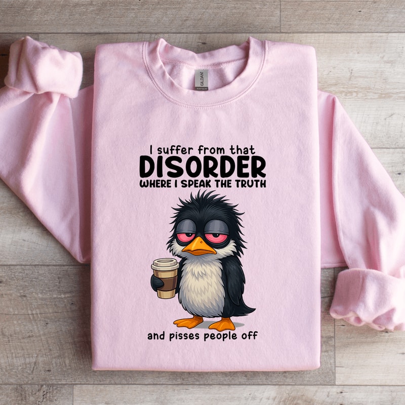 I Suffer From That Disorder Sweatshirt 3