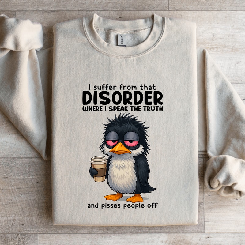 I Suffer From That Disorder Sweatshirt 4