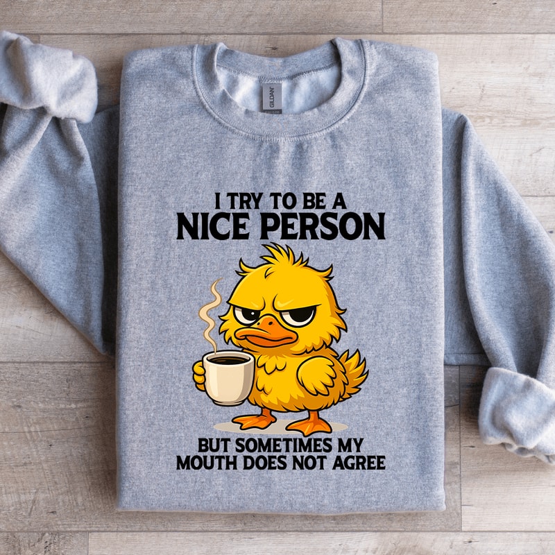 I Try To Be A Nice Person Sweatshirt 2