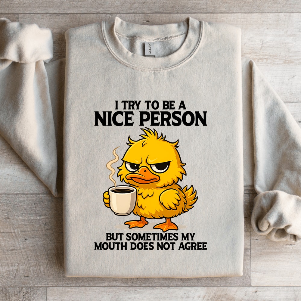 I Try To Be A Nice Person Sweatshirt 4