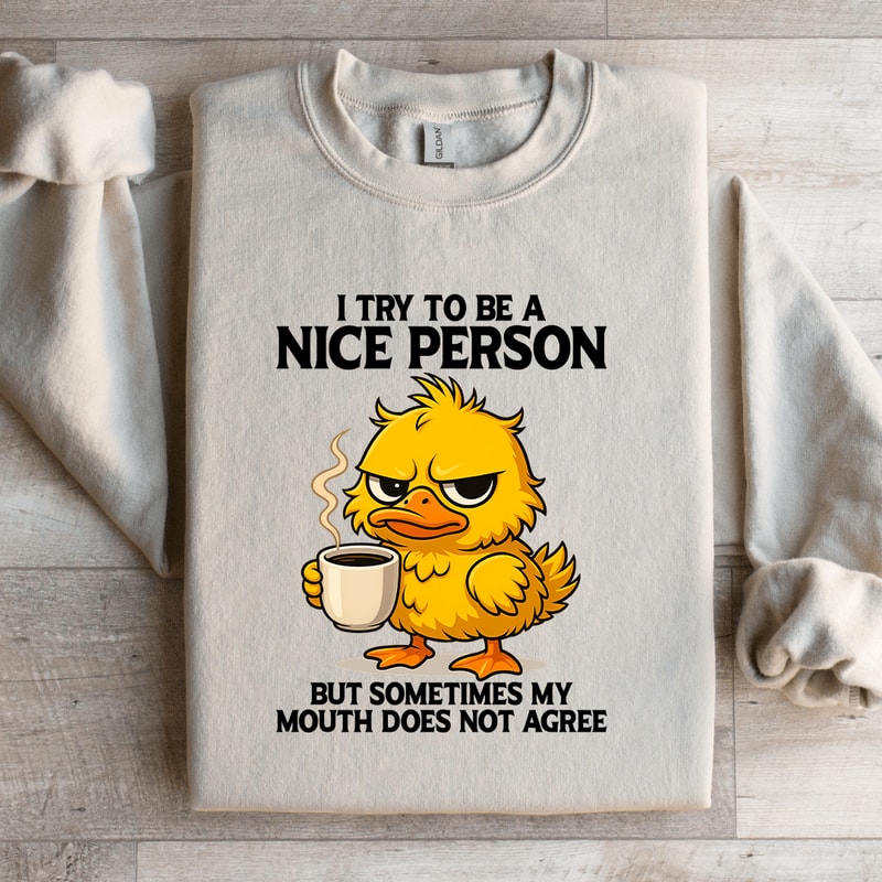 I Try To Be A Nice Person Sweatshirt 4