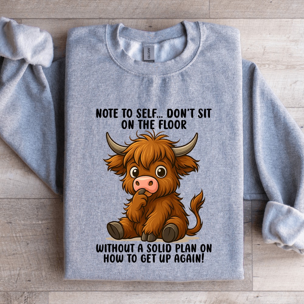 Note To Self Dont Sit On The Floor Sweatshirt 2